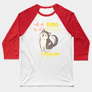 Dog mom Cuddling Puppy Baseball T-Shirt